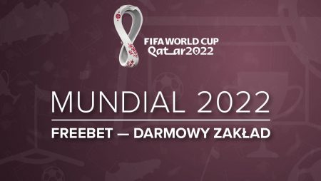 Freebet na Mistrzostwa Świata 2022 | Darmowy zakład Mundial u bukmacherów
