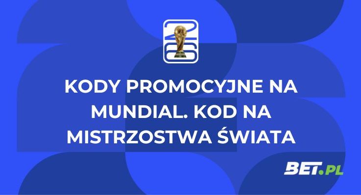 Kody promocyjne na Mundial. Kod na Mistrzostwa Świata