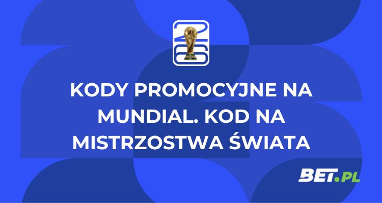 Kody promocyjne na Mundial. Kod na Mistrzostwa Świata