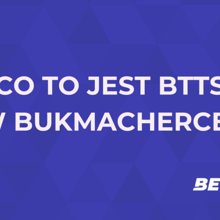 BTTS w zakładach bukmacherskich – co oznacza i jak obstawiać?