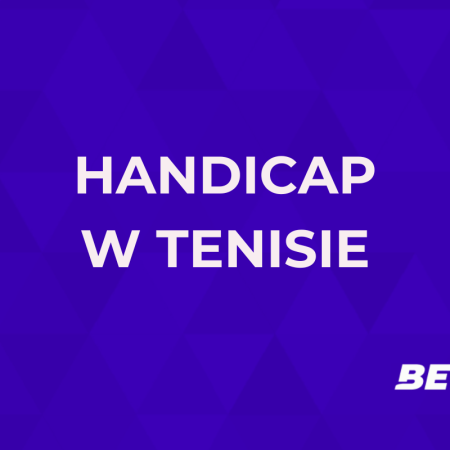 Handicap w tenisie. Czym jest handicap gemowy i setowy?