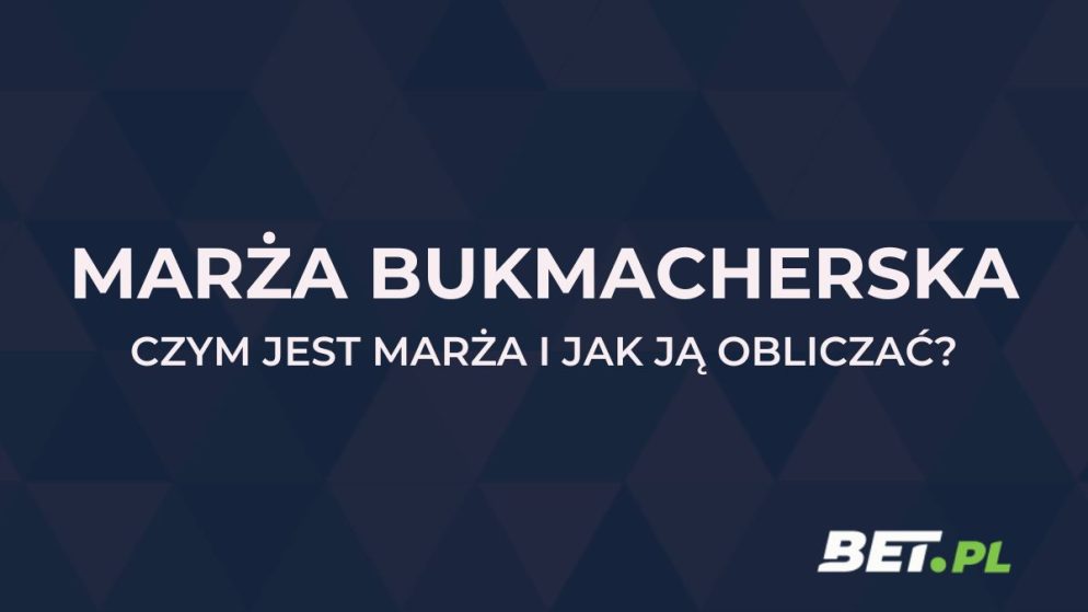 Marża bukmacherska: czym jest i jak ją obliczyć?