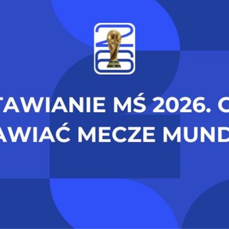 Obstawianie MŚ 2026. Gdzie obstawiać mecze Mundialu?