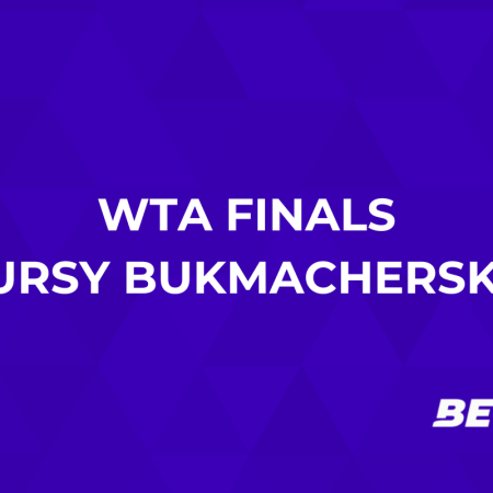 WTA Finals kursy bukmacherskie. Jakie typy na WTA Finals?