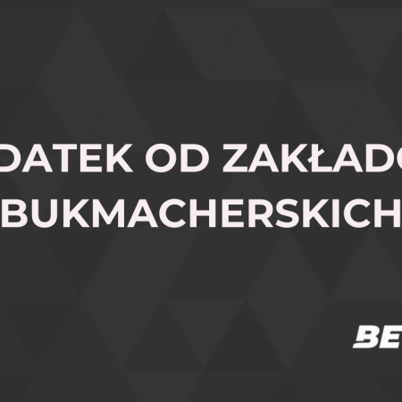 Podatek od zakładów bukmacherskich 2024. Ile wynosi, jak zapłacić?