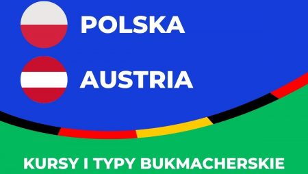 Polska – Austria kursy. Typy na Polska – Austria (21.06)