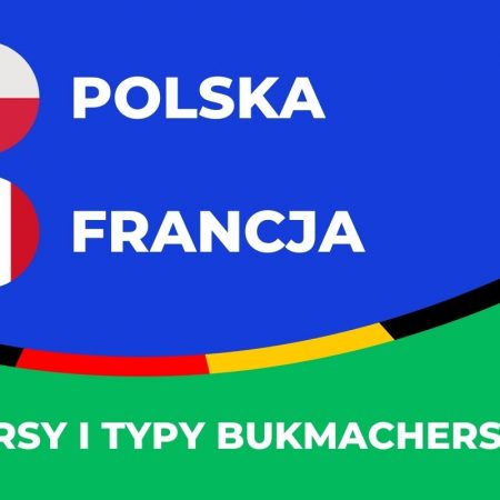 Polska – Francja kursy. Typy na Polska – Francja (25.06)