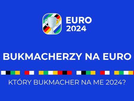 Bukmacher Euro 2024 | Bukmacherzy Mistrzostwa Europy w Niemczech