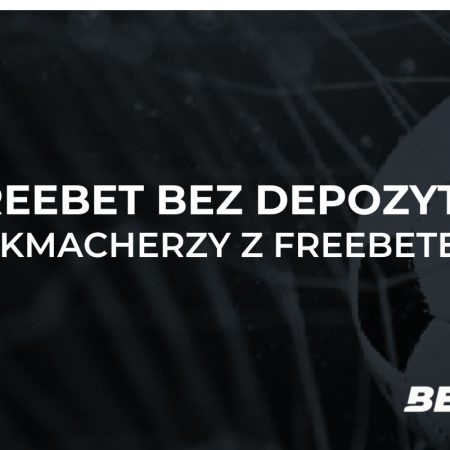 Freebet bez depozytu – lista bukmacherów bez depozytu 2024