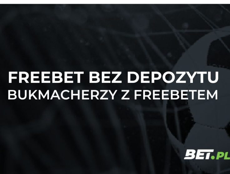 Freebet bez depozytu – bukmacher bez depozytu [Kwiecień 2026]