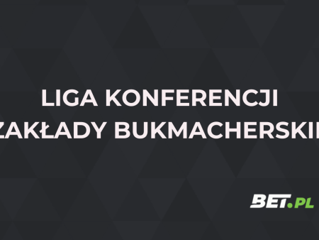 Liga Konferencji zakłady bukmacherskie – gdzie i jak obstawiać?
