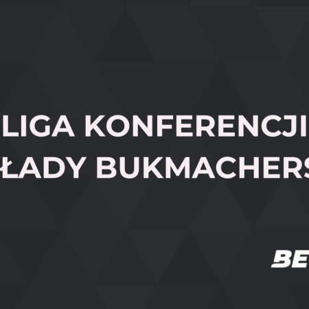 Liga Konferencji zakłady bukmacherskie – gdzie i jak obstawiać?