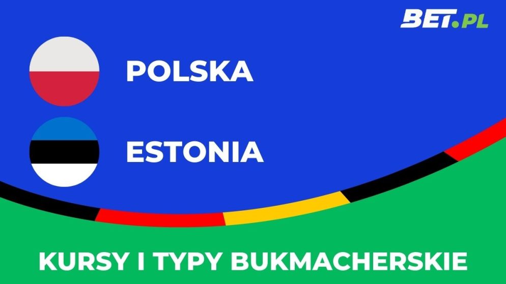 Polska – Estonia kursy. Typy na Polska – Estonia (21.03)