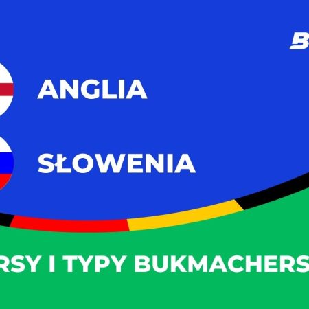Anglia – Słowenia kursy. Typy na Anglia – Słowenia (25.06)