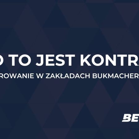 Kontrowanie w zakładach bukmacherskich. Czym jest kontra?