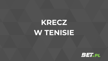 Krecz w tenisie – czym jest i jak rozliczają go bukmacherzy?