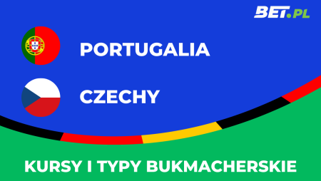 Portugalia – Czechy kursy. Typy na Portugalia – Czechy (18.06)