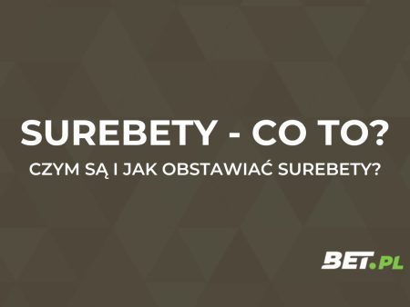 Surebety – co to i jak typować u bukmacher? Kalkulator surebetów