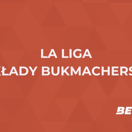 La Liga zakłady bukmacherskie. Jak obstawiać La Ligę 2024/25?