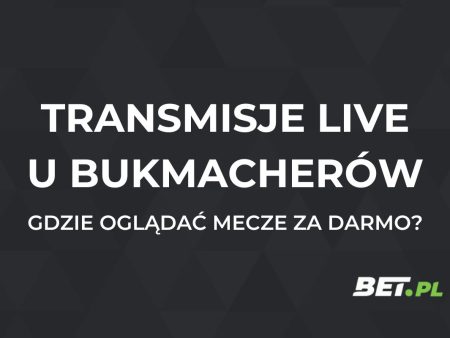 Transmisje na żywo za darmo u bukmacherów – gdzie oglądać?