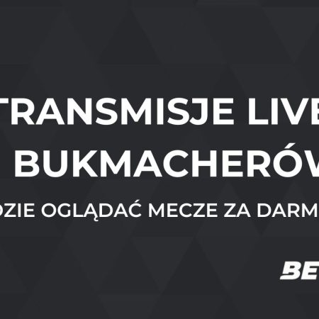 Transmisje na żywo za darmo u bukmacherów – gdzie oglądać?