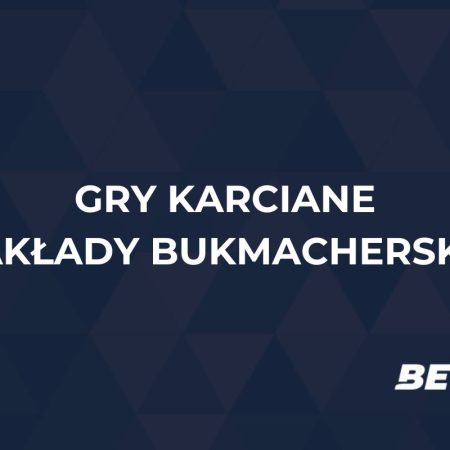 Gry karciane zakłady bukmacherskie – jak obstawiać gry karciane?