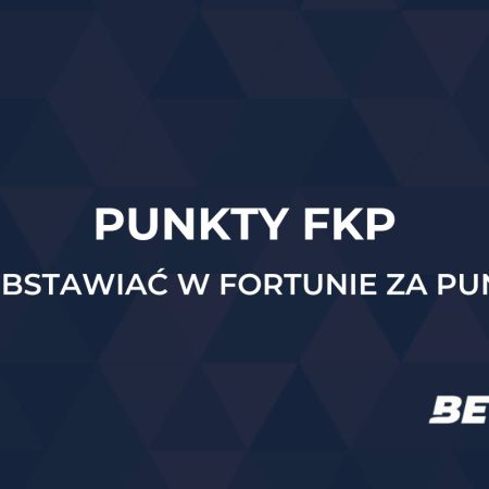 Fortuna Punkty FKP. Jak obstawiać w Fortunie za punkty FKP?