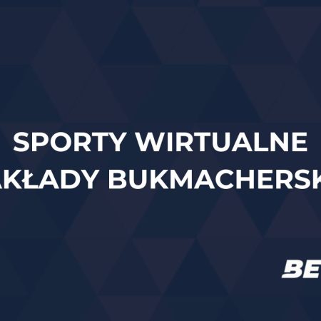 Sporty wirtualne zakłady bukmacherskie – gdzie obstawiać virtuale?