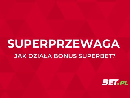 Superprzewaga w Superbet. Jak działa promocja?