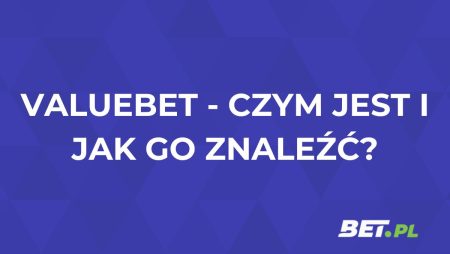 Valuebet – co to jest i jak obliczyć?