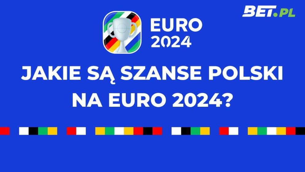 Euro 2024 szanse Polski. Jakie są szanse Polaków na Euro?
