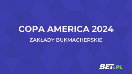 Copa America zakłady bukmacherskie. Co i gdzie obstawiać?