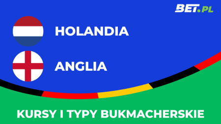 Holandia – Anglia kursy. Typy na Holandia – Anglia (10.07)