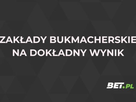 Zakłady na dokładny wynik. Jak obstawiać dokładny wynik meczu?