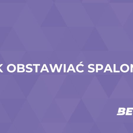 Spalone – obstawianie. Zakłady bukmacherskie na spalone