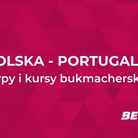 Polska – Portugalia kursy. Typy na Polska – Portugalia (15.11.24)