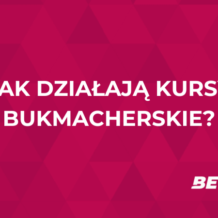 Kursy bukmacherskie – czym są i jak działają kursy u bukmachera?