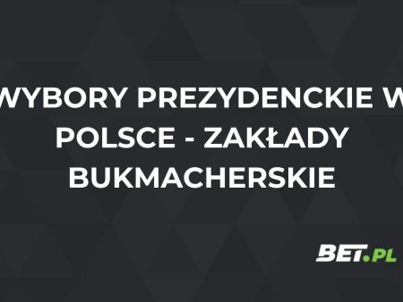 Wybory prezydenckie w Polsce – zakłady bukmacherskie