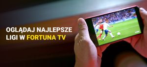 Bukmacher Fortuna - mecze w Fortuna TV