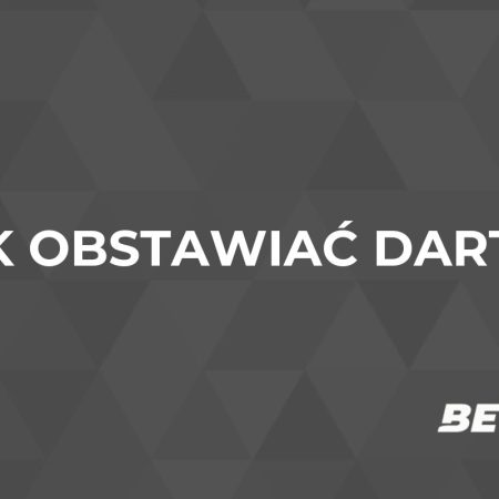 Dart zakłady bukmacherskie – obstawianie darta u bukmachera