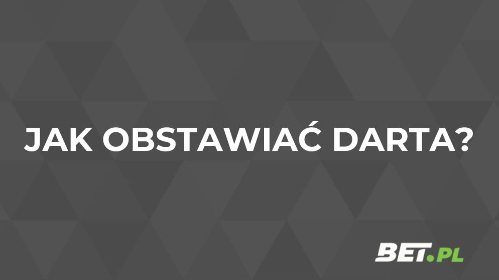 Dart zakłady bukmacherskie – obstawianie darta u bukmachera