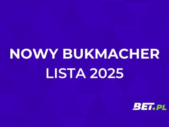 Nowy bukmacher w Polsce. Aktualna lista [luty 2026]