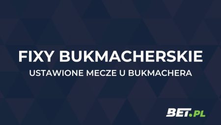 Ustawione mecze. Co to fixy bukmacherskie i czy warto je grać?