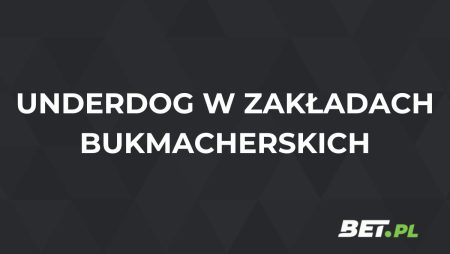 Underdog w zakładach bukmacherskich – czym jest?