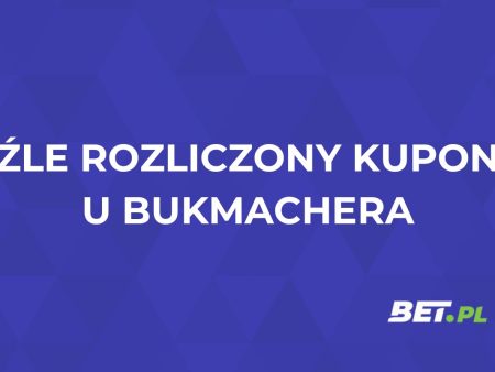 Źle rozliczony kupon u bukmachera – co zrobić?