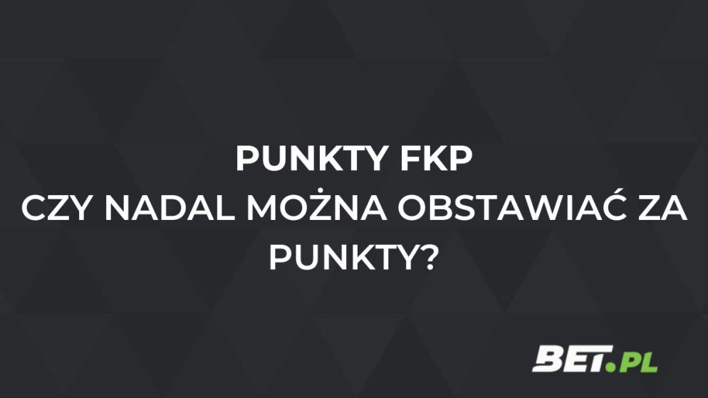 Fortuna Punkty FKP. Czy nadal można obstawiać w Fortunie za punkty FKP?