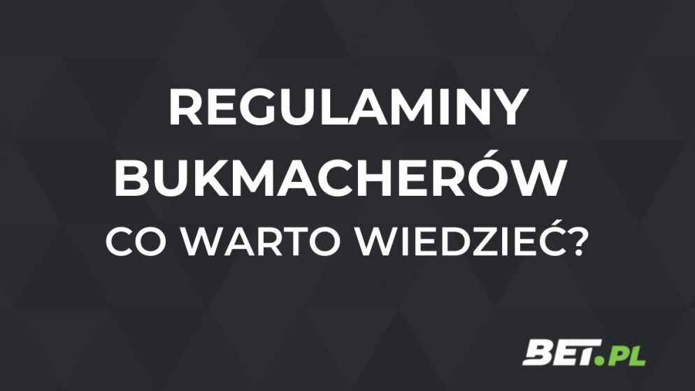 Regulaminy bukmacherów – co warto wiedzieć?