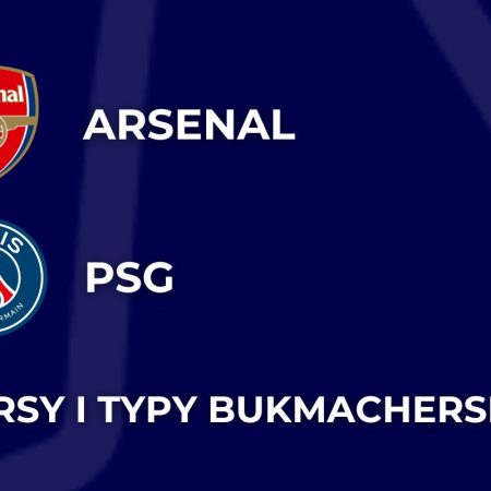 Arsenal – PSG kursy bukmacherskie. Typy na Arsenal – PSG (7.05)