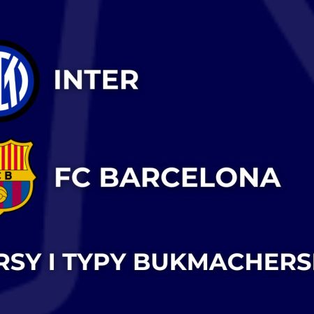 Inter – FC Barcelona kursy. Typy na Inter – Barcelona (6.05)