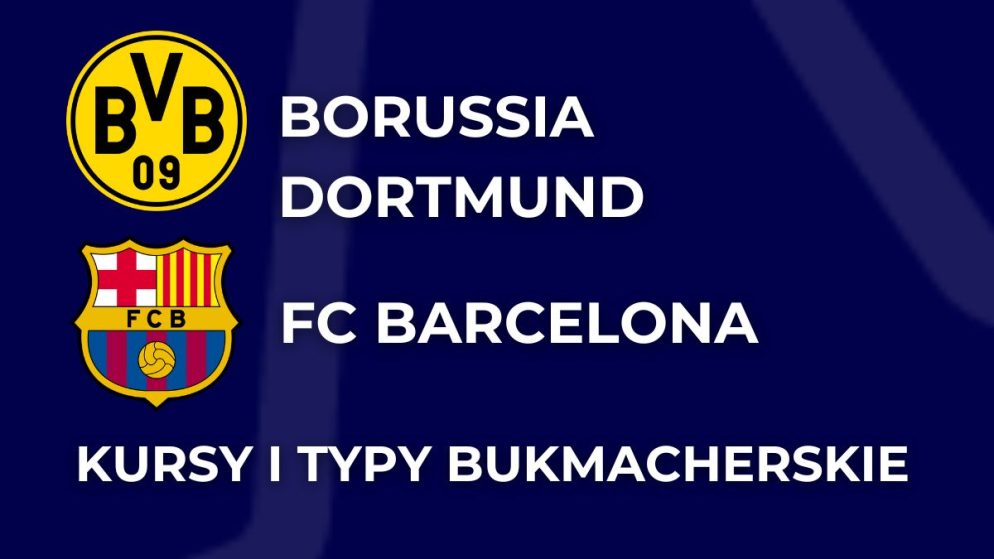 Borussia Dortmund – FC Barcelona kursy. Typy na Borussia – Barcelona (15.04)